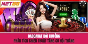 Baccarat Đổi Thưởng - Phân Tích Chiến Thuật Tăng Cơ Hội Thắng