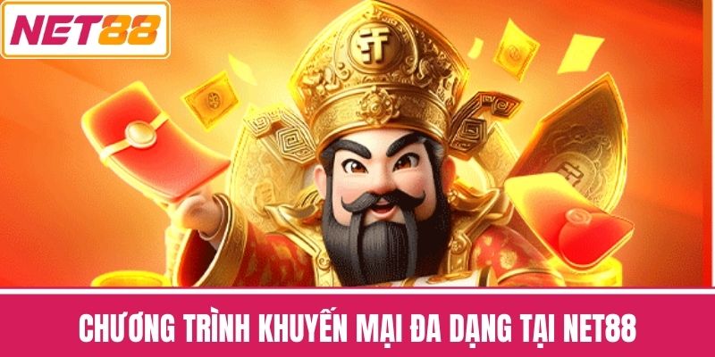 Chương trình khuyến mại đa dạng tại NET88