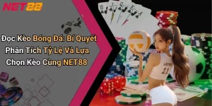 Đọc Kèo Bóng Đá: Bí Quyết Phân Tích Tỷ Lệ Và Lựa Chọn Kèo Cùng NET88
